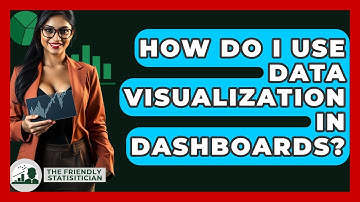 How Do I Use Data Visualization In Dashboards? - The Friendly Statistician