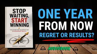 STOP WAITING, START WINNING. The Action-First Blueprint for Extraordinary Results | Audiobook