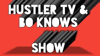 Hustler Tv & Bo  Knows Show