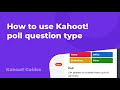 How to use Kahoot! poll question type