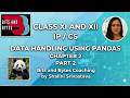 Class XII IP/CS Data handling using Pandas Part 2