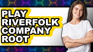 How to Play Riverfolk Company Root (NEW 2025)
