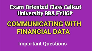 Communicating with Financial Data Exam oriented Class Calicut University FYUGP 1st SEM BBA Important