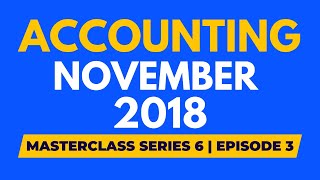 Accounting – November 2018 | Revision – VirtualX MasterClass Series 6 | Episode 3
