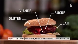 Sans gluten, ni lait, ni sucre : l'obsession du manger sain - Enquête de santé le documentaire