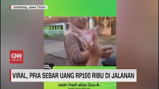 Viral, Pria Sebar Uang Rp100 Ribu di Jalanan