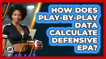 How Does Play-by-play Data Calculate Defensive EPA? - Gridiron Data Digest