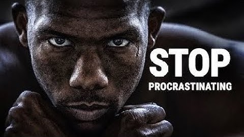 STOP PROCRASTINATING | Best Powerful Motivational Video for Success & Self Discipline