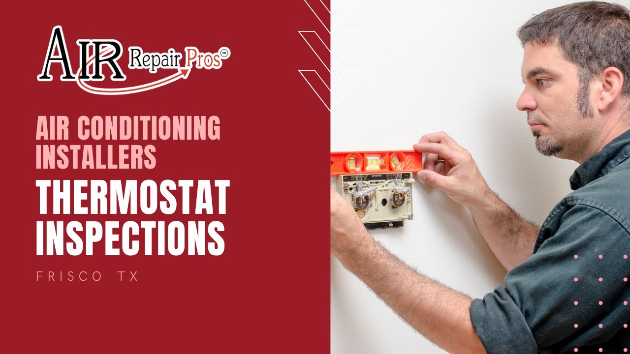 Air Conditioning Installers Frisco TX: Thermostat Inspections – Air Repair Pros | (972) 299-3331