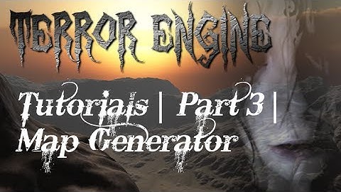 Terror Engine Tutorials | Part 3 | Map Generator