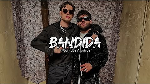 Bandida - Peso Pluma × Luis R Conriquez (Letra) Estreno