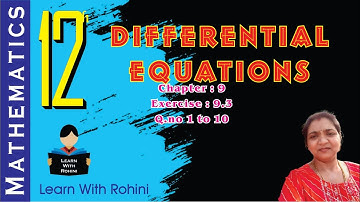 Class 12 Maths | Ch 9 Differential Equations | Ex9.3 Q1–Q10 Full Solutions|NCERT @learnwithrohini