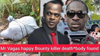 Breaking news Mr Vagas kill off bounty killer rush to hospital pressure high*dead body found 