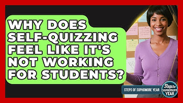 Why Does Self-quizzing Feel Like It