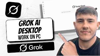How To Use Grok AI On Desktop [Easy Setup 2026]
