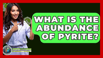 What Is The Abundance Of Pyrite? - Earth Science Answers
