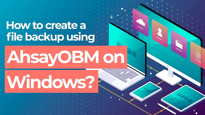How to create a file backup using AhsayOBM on Windows?