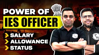 Power Of IES Officer | Salary | Allowance | Status