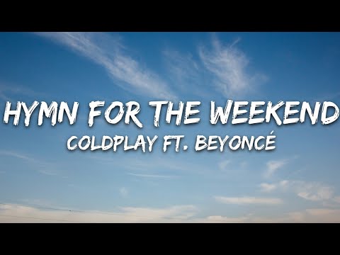 Coldplay - Hymn for The Weekend (Lyrics) 10 HOURS VIBES