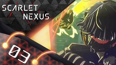 CRUSH ⎢ Scarlet Nexus Part 3 (Let