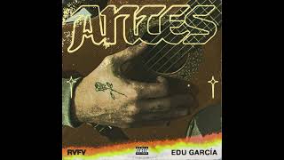 RVFV - Antes (REMIX) ft. Mike Towers, Quevedo, Rosalia, Duki, Edu Garcia