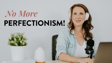 How to Stop Perfectionism From Holding You Back