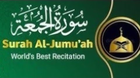 Surah Al-Jumu’ah(سورة الجمعة )By Sheikh Qari Muhammad Ijaz  [Full] with Aarbac text {HD}