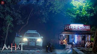 Bhootiya Dhaba | Aahat New Episode 2026 | The real feeling of fear | Horror Show 2026