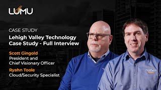 Lehigh Valley Technology MSP Case Study - Full Interview