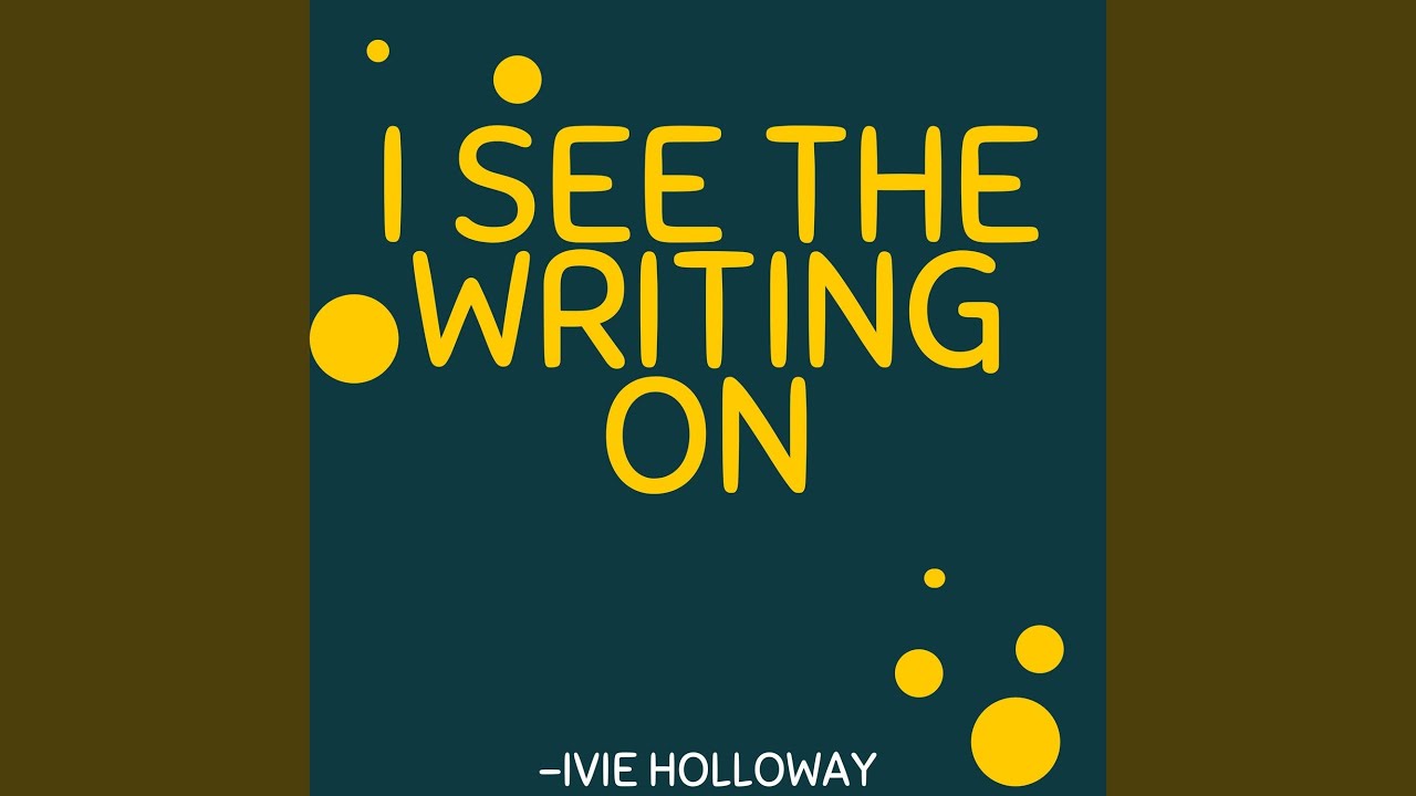 I See the Writing On - YouTube
