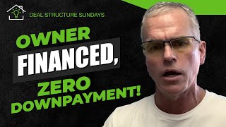 How to Structure an OWNER FINANCING Deal with ZERO Down Payment
