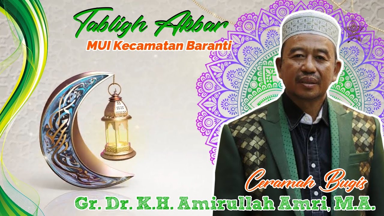 Ceramah Bugis Anregurutta Dr. K.H. AMIRULLAH AMRI, M.A.