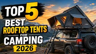 Top 5 Best Rooftop Tents for Camping 2026