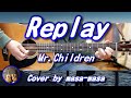 Mr.Children/Replay (ギター弾き語りカバー by masa-masa) ☆フル/コード/歌詞/English translation