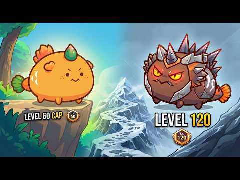 AXIE LEVEL CAP FROM 60 TO 120!
