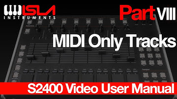 Pt.8  - MIDI Only Tracks - Isla Instruments S2400 Video Manual