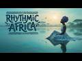 African Chillout Vibes | Relaxing Beats and Rhythms