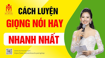 Cách Luyện Giọng Nói Hay Nhanh Nhất - Mc Mỹ Vân