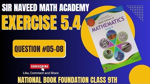 Class 9th Maths Chapter 5 Exercise 5.4|Question 5-8| Maths Class 09 | NBF | Sir Naveed Math Academy