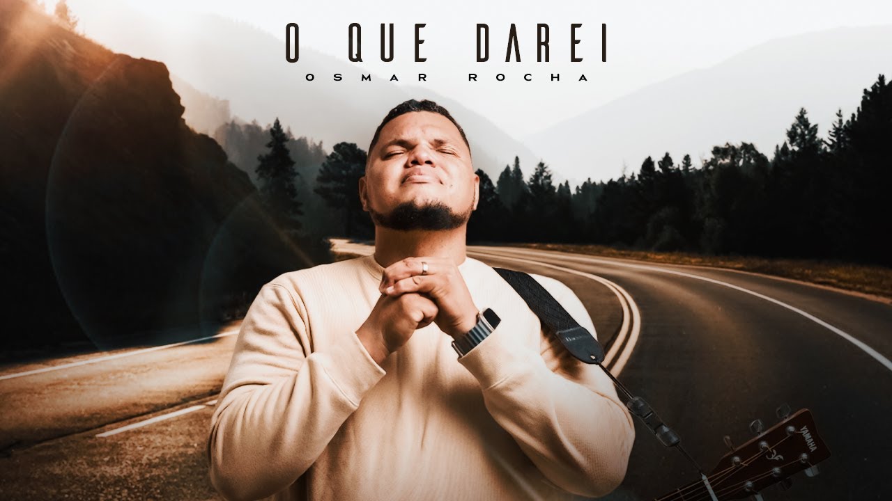O Que Darei - Osmar Rocha  Clipe Oficial