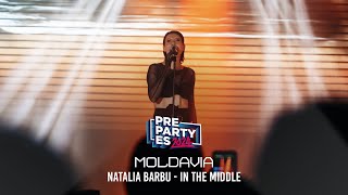 Natalia Barbu - In The Middle (Moldavia 🇲🇩) | PrePartyES 2024