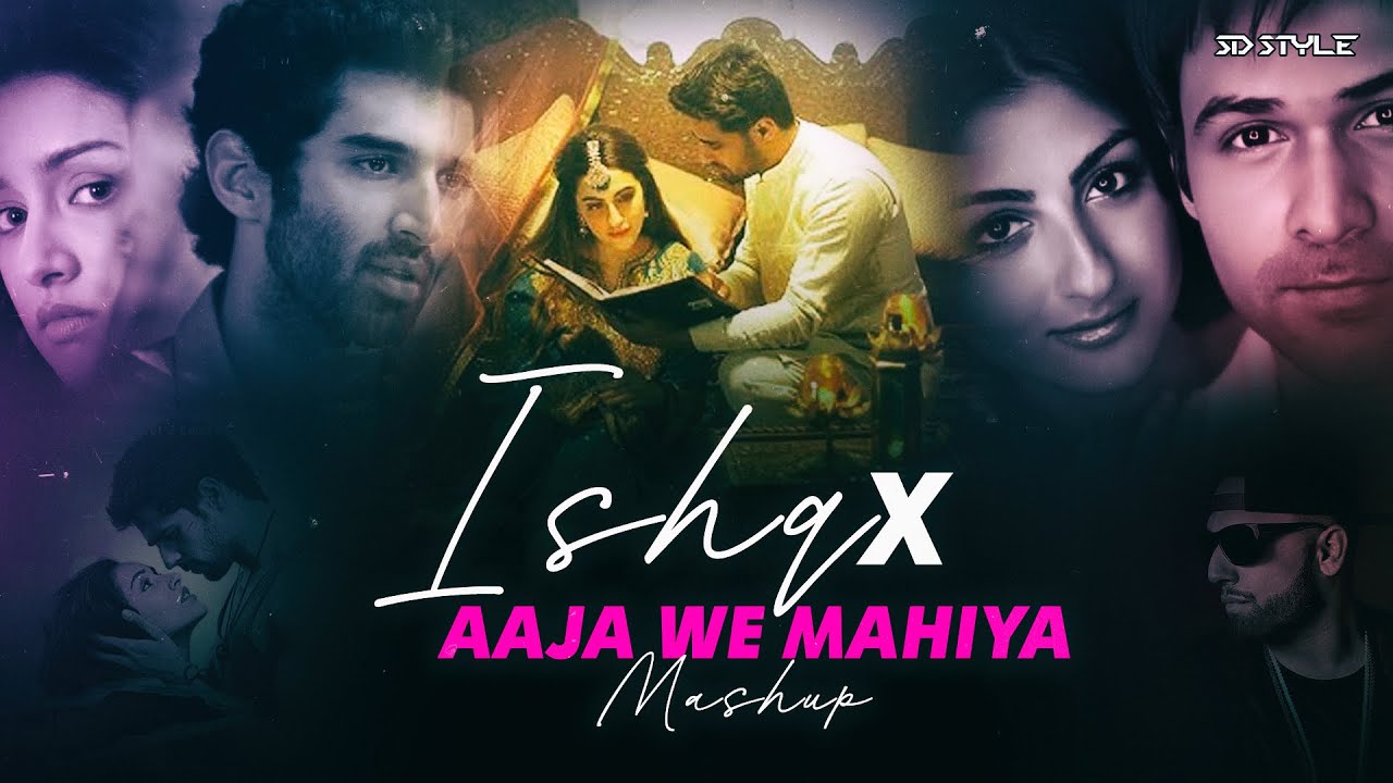 Ishq x Aaja We Mahiya | MASHUP | SD STYLE | Imran Khan | Faheem Abdullah