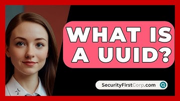 What Is A UUID? - SecurityFirstCorp.com