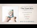 The Trash Box/「The Trash Box」Trailer