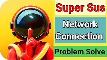 How To Solve Super Sus App Network Connection (No Internet) Problem
