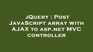 jQuery : Post JavaScript array with AJAX to asp.net MVC controller