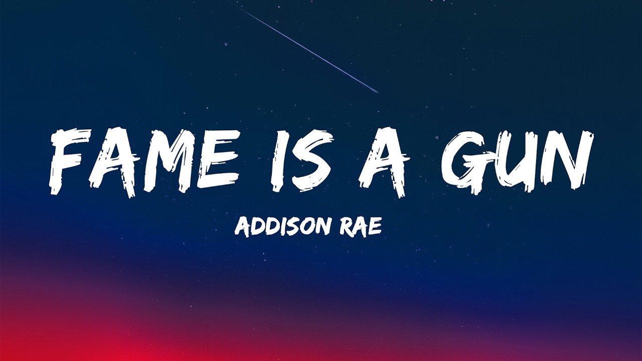Addison Rae - Fame is a Gun (Lyrics) - YouTube