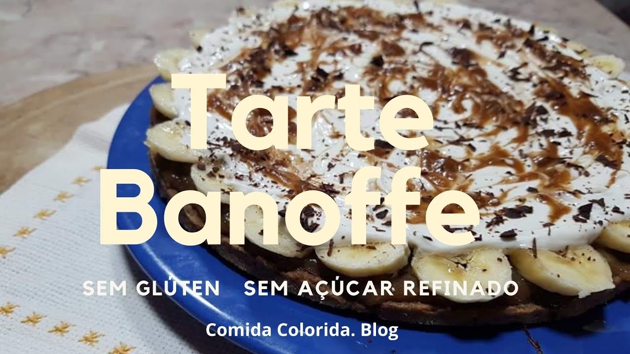 Tarte BANOFFE |Sem Glúten | | Sem Açúcar Refinado| - uma delícia de Tarte de Banana