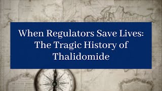 When Regulators Save Lives The Tragic History Of Thalidomide