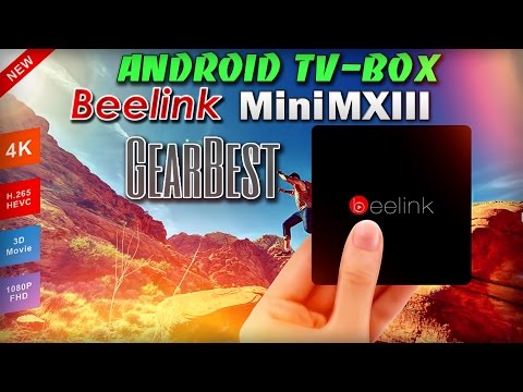 ANDROID TV BOX - УМНАЯ приставка для ТВ : Beelink MiniMXIII - ПОЛНЫЙ ОБЗОР - Магазин GearBest